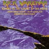Rick Wakeman - Return To The Centre Of The Earth