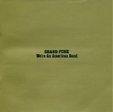 Grand Funk Railroad - We're An American Band