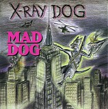 X-Ray Dog - XRCD07 - Mad Dog