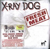 X-Ray Dog - XRCD05 - Fresh Meat