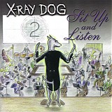 X-Ray Dog - XRCD04 - Sit Up And Listen