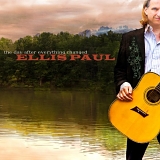 Ellis Paul - The Day After Everything Changed