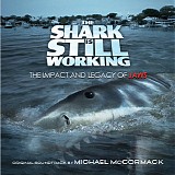 Michael McCormack - The Shark Is Still Working: The Impact and Legacy of Jaws