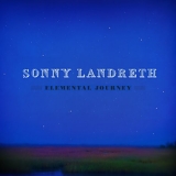 Sonny Landreth - Elemental Journey