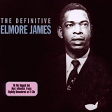 Elmore James - Definitive