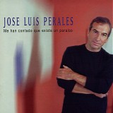 JosÃ© Luis Perales - Me Han Contado Que Existe Un Paraiso