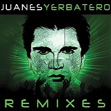 Juanes - Yerbatero (Remixes)