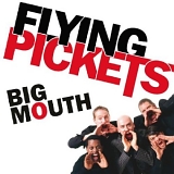 Flying Pickets - Big Mouth