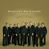 Straight No Chaser - Holiday Spirits