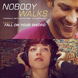 Fall On Your Sword - Nobody Walks