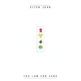 Elton John - Too Low For Zero