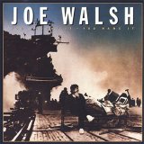 Joe Walsh - You Bought It You Name It