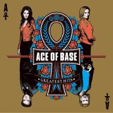 Ace Of Base - Ace Of Base Greatest Hits