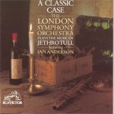 Jethro Tull & London Symphony Orchestra - A Classic Case