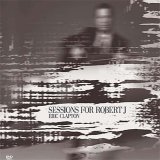 Eric Clapton - Sessions For Robert J
