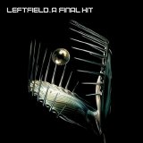 Leftfield - A Final Hit Greatest Hits