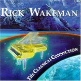Rick Wakeman - The Classical Connection