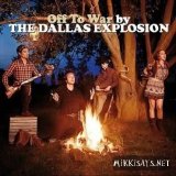 The Dallas Explosion - Off To War