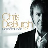 Chris De Burgh - Now and Then