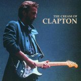 Eric Clapton - The Cream Of Clapton
