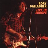 Rory Gallagher - Live In Europe
