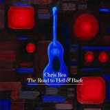 Chris Rea - The Road To Hell & Back