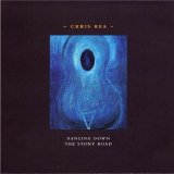 Chris Rea - Dancing Down The Stony Road