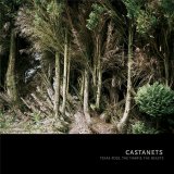 Castanets - Texas Rose, The Thaw & The Beasts