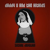 Daddy U and the Hitkids - Secret Devotion