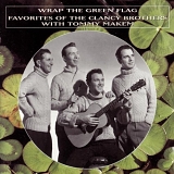 Clancy Brothers, Tommy Makem - Wrap the Green Flag: Favorites of the Clancy Brothers with Tommy Makem