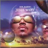 PM Dawn - Jesus wept