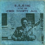 B.B. King - Live In Cook County Jail