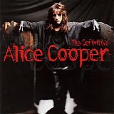 Alice Cooper - The Definitive Alice Cooper