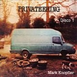 Mark Knopfler - Privateering (Disco 1)