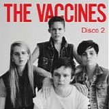 The Vaccines - Come of age (Disco 2) [Live in Brighton]
