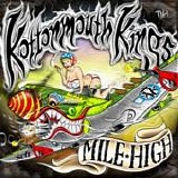 Kottonmouth Kings - Mile high