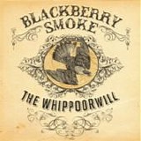 Blackberry Smoke - The whippoorwill