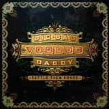 Big Bad Voodoo Daddy - Rattle them bones