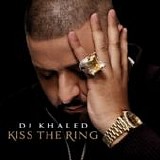 DJ Khaled - Kiss the ring