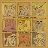 Dave Matthews Band - Away from the world