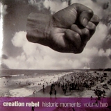 Creation Rebel - Historic Moments Volume Two