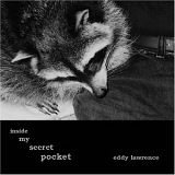 Eddy Lawrence - Inside My Secret Pocket