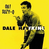 Dale Hawkins - Oh! Suzy Q
