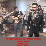 Danny Gatton and Robert Gordon - Live at Berkeley Square, Berkeley CA 1-25-83