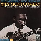 Wes Montgomery - The Incredible Jazz Guitar Of Wes Montgomery