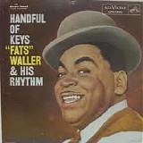 Fats Waller & His Rhythm - Handful Of Keys