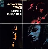 Mike Bloomfield & Al Kooper & Steve Stills - Super Session
