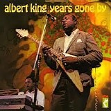 Albert King - Years Gone By