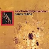 Sonny Rollins - East Broadway Run Down