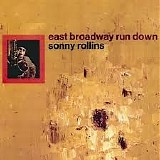 Sonny Rollins - East Broadway Run Down